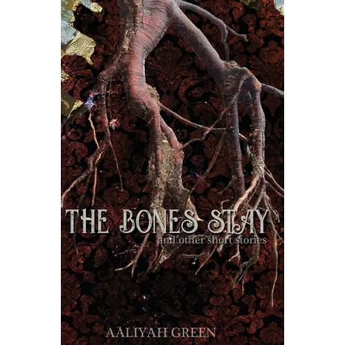 The Bones Stay: and other short stories - Paperback
