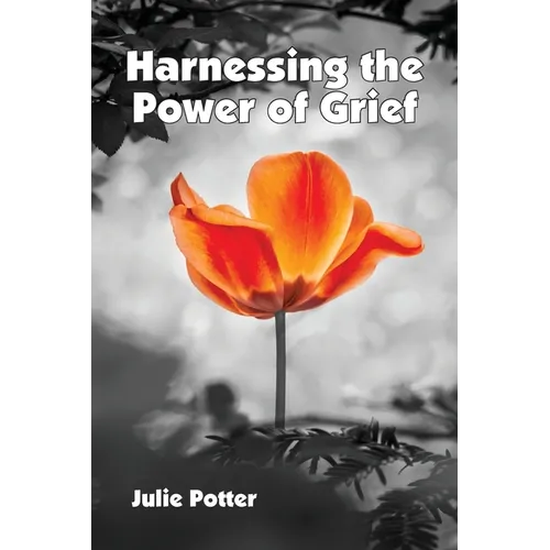 Harnessing the Power of Grief - Paperback
