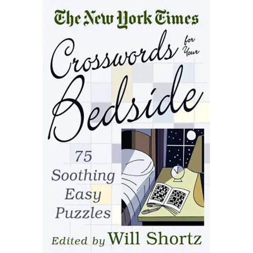 The New York Times Crosswords for Your Bedside: 75 Soothing, Easy Puzzles - Paperback