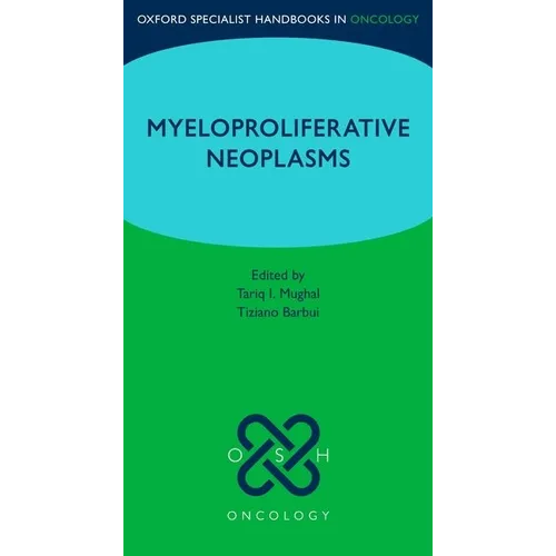 Oxford Specialist Handbook: Myeloproliferative Neoplasms - Paperback