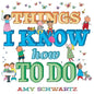 Things I Know How to Do: A Board Book - Board Book