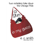 A Gun in My Gucci: Two Outsiders Take Down the Chicago Mob - Paperback