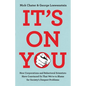 It's on You: How Corporations and Behavioral Scientists Have Convinced Us That We're to Blame for Society's Deepest Problems - Hardcover
