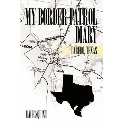My Border Patrol Diary: Laredo, Texas - Paperback