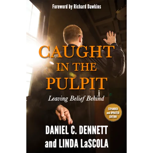 Caught in the Pulpit: Leaving Belief Behind - Paperback