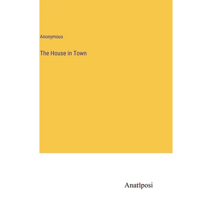 The House in Town - Hardcover