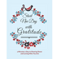 Start New Day with Gratitude: 5 Minutes a Day to Slowing Down, Daily Reflection and Loving Who You Are - Paperback