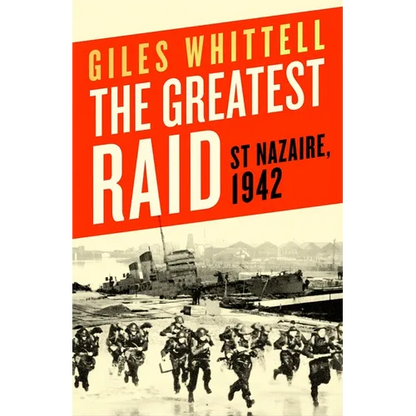 The Greatest Raid: St. Nazaire, 1942 - Hardcover