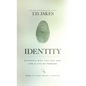 Identity: Discover Who You Are and Live a Life of Purpose - Hardcover