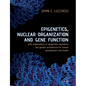 Epigenetics, Nuclear Organization & Gene Function: With Implications of Epigenetic Regulation and Genetic Architecture for Human Development and Healt - Paperback