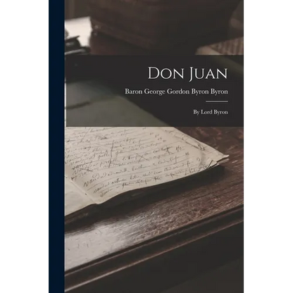 Don Juan: By Lord Byron - Paperback