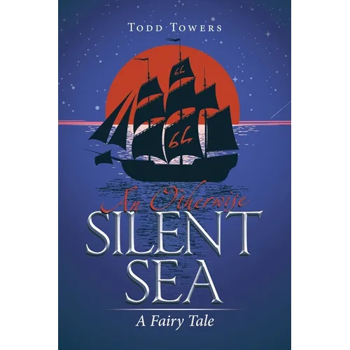 An Otherwise Silent Sea: A Fairy Tale - Paperback