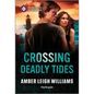 Crossing Deadly Tides - Paperback