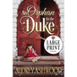 An Orphan for the Duke (Large Print Edition): A Historical Regency Romance - Paperback
