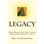 Legacy: How Much Can You Learn After You Know It All? - Paperback