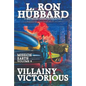 Mission Earth Volume 9: Villainy Victorious - Paperback