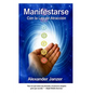 Manifestarse con la Ley de Atracción - Paperback