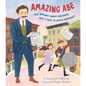 Amazing Abe: How Abraham Cahan's Newspaper Gave a Voice to Jewish Immigrants - Hardcover