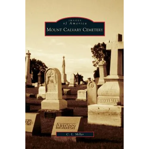 Mount Calvary Cemetery - Hardcover