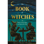 The Book of Witches: The History, Ancient Magic, and Origins of the Witch - Paperback