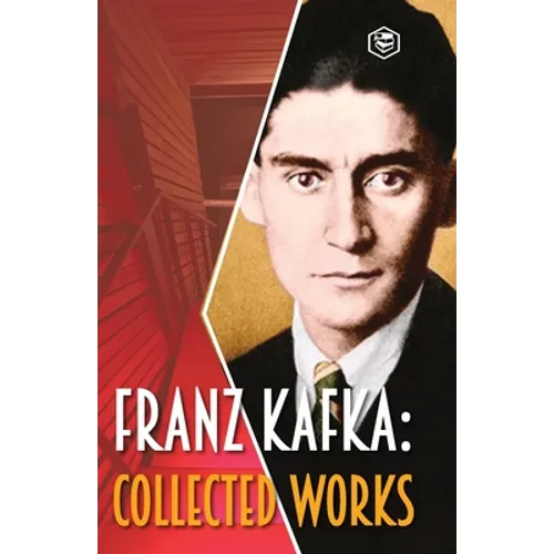 Franz Kafka: Collected Works - Paperback