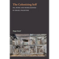 The Colonizing Self: Or, Home and Homelessness in Israel/Palestine - Paperback