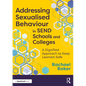 Addressing Sexualised Behaviour in Send Schools and Colleges: A Dignified Approach to Keep Learners Safe - Paperback