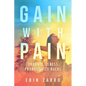 Gain with Pain: Chronic Illness Productivity Hacks - Paperback