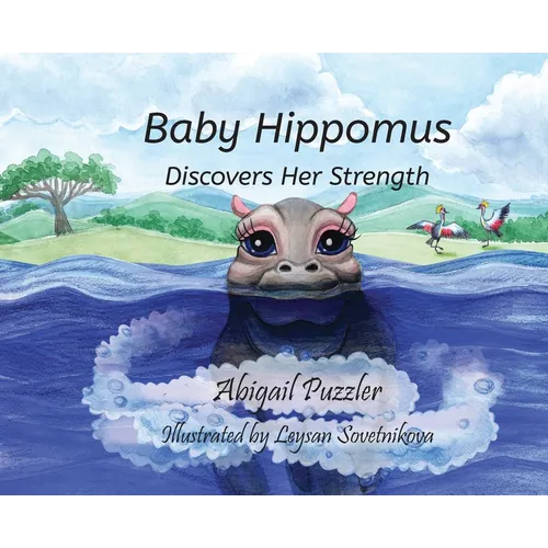 Baby Hippomus Discovers Her Strength - Hardcover
