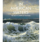 In American Waters: The Sea in American Painting - Hardcover