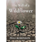 The Will of a Wildflower - Hardcover