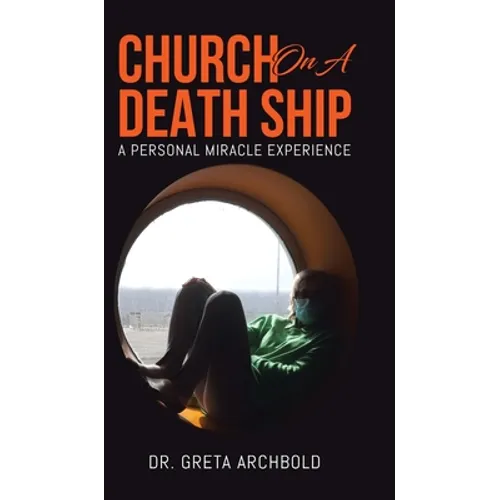 Church on a Death Ship: A Personal Miracle Experience - Hardcover