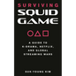 Surviving Squid Game: A Guide to K-Drama, Netflix, and Global Streaming Wars - Paperback