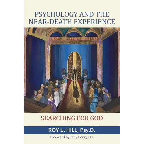 Psychology and the Near-Death Experience: Searching for God - Paperback