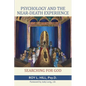 Psychology and the Near-Death Experience: Searching for God - Paperback