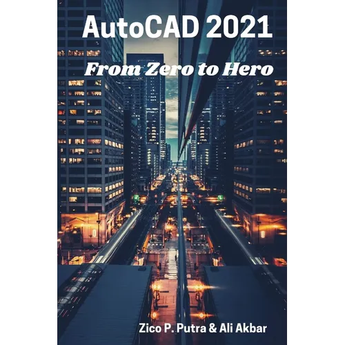 AutoCAD 2021 From Zero to Hero - Paperback