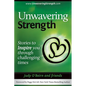 Unwavering Strength: Stories To Inspire You Through Challenging Times - Paperback