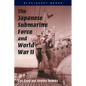 The Japanese Submarine Force and World War II - Paperback
