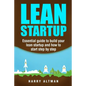 Lean Startup: Essential Guide to Build Your Lean Startup and How to Start Step-By-Step - Paperback