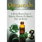 Oregano Oil: A Better Health Guide to Essential Oregano Oil Benefits, Uses, and Recipes - Paperback