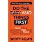 Do the Hard Things First: Resist Instant Gratification, Build Mental Toughness, and Master the Habits of Self Control - Hardcover