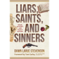 Liars, Saints, and Sinners: Crime, Mystery, and Family History - Paperback
