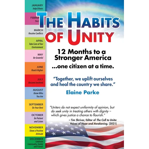 The Habits of Unity - 12 Months to a Stronger America...One Citizen at a Time: Together, we uplift ourselves and heal the country we share - Paperback