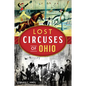 Lost Circuses of Ohio - Paperback