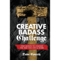 Creative Badass Challenge: One Month to Change the Way You Live and Work - Paperback
