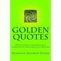 Golden Quotes: Motivational Inspirational Comforting Encouraging Quotes - Paperback
