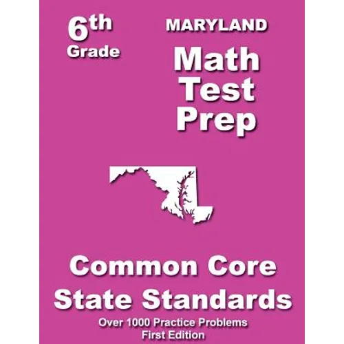 Maryland 6th Grade Math Test Prep: Common Core Learning Standards - Paperback