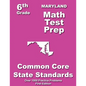 Maryland 6th Grade Math Test Prep: Common Core Learning Standards - Paperback