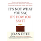 It's Not What You Say, It's How You Say It - Paperback
