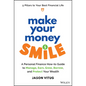 Make Your Money Smile: A Personal Finance How-To-Guide to Manage, Earn, Grow, Borrow, and Protect Your Wealth - Hardcover